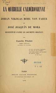 Cover of: La querelle caldéronienne de Johan Nikolas Böhl von Faber et José Joaquín de Mora by Camille Pitollet