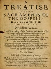 Cover of: A treatise of the two sacraments of the gospell: baptisme and the Supper of the Lord ...