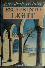 Cover of: Escape into light by Elizabeth Webster