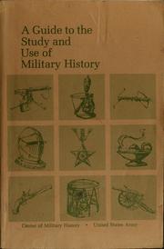 Cover of: A Guide to the study and use of military history by John E. Jessup, Robert W. Coakley