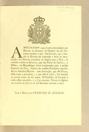 Cover of: Ampliando o que se acha determinado por decreto de dezenove de outubro de mil setecentos noventa e oito: Sou servida, que a isenção de direitos alli concedida a favor da introducção de escravos remettidos de Angola para o Pará, se extenda a todos os escravos, ..