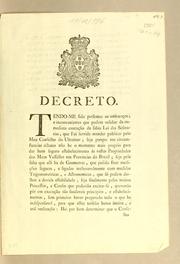 Cover of: Decreto: Tendo-me sido presentes os embarącos, e inconvenientes que podem resultar da immediata execųcão de sabia lei das sesmarias, que fui servida mandar publicar pelo Meu Conselho do Ultramar ..