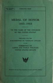 Cover of: Medal of Honor, 1863-1968 by United States. Congress. Senate. Committee on Labor and Public Welfare. Subcommittee on Veterans' Affairs.