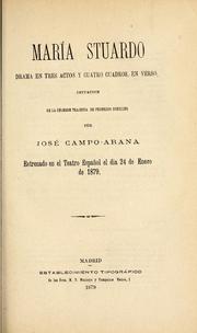 Cover of: María Stuardo: drama en tres actos y cuatro cuadros, en verso : imitación de la célebre trajedia de Federico Schiller
