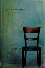 Cover of: Sitting practice by Caroline Adderson