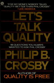 Cover of: Let's talk quality by Philip B. Crosby, Philip B. Crosby