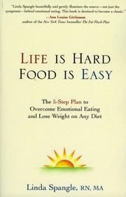 Cover of: Life Is Hard, Food Is Easy by Linda Spangle