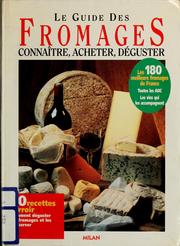 Cover of: Le guide des fromages: connaître, acheter, déguster