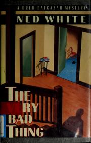 Cover of: The very bad thing by Ned White