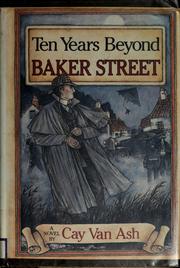 Cover of: Ten Years Beyond Baker Street by Cay Van Ash