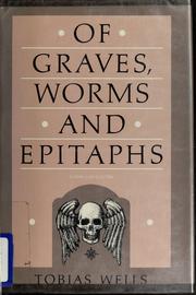 Cover of: Of graves, worms, and epitaphs