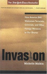 Cover of: Invasion: How America Still Welcomes Terrorists, Criminals, and Other Foreign Menaces to Our Shores