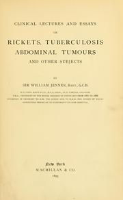 Cover of: Clinical lectures and essays on rickets, tuberculosis, abdominal tumours and other subjects