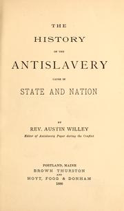 Cover of: The history of the antislavery cause in state and nation by Austin Willey