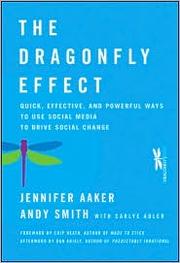 Cover of: The Dragonfly Effect: Quick, effective, and powerful ways to use social media to drive social change