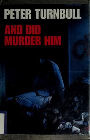 Cover of: And did murder him | Peter Turnbull