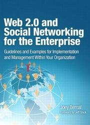 Cover of: Web 2.0 and social networking for the enterprise: guidelines and examples for implementation and management within your organization