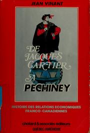 Cover of: De Jacques Cartier à Péchiney: histoire de la coopération économique franco-canadienne