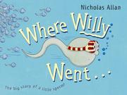 Cover of: Where Willy Went by Nicholas Allan