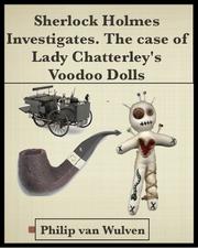 Cover of: Sherlock Holmes Investigates. The Case of Lady Chatterley's Voodoo Dolls by 