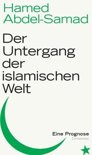 Cover of: Der Untergang der islamischen Welt: Eine Prognose