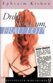 Cover of: Drehn Sie sich um, Frau Lot! by Ephraim Kishon