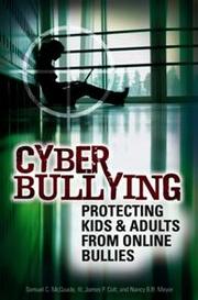 Cover of: Cyber bullying: protecting kids and adults from online bullies