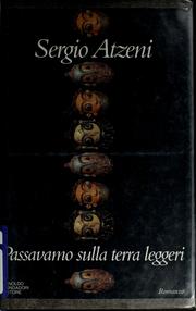 Cover of: Passavamo sulla terra leggeri: romanzo