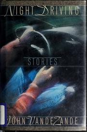 Cover of: Night driving by John VandeZande
