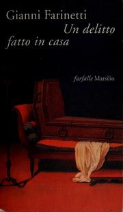 Cover of: Un delitto fatto in casa by Gianni Farinetti
