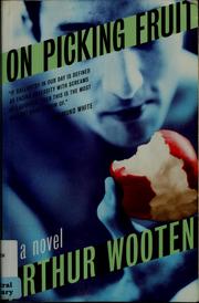 Cover of: On picking fruit by Arthur Wooten, Arthur Wooten