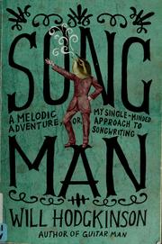 Cover of: Song man: a melodic adventure, or, my single-minded approach to songwriting