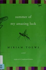 Cover of: Summer of my amazing luck by Miriam Toews