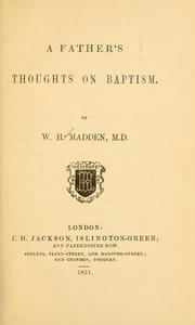 Cover of: A father's thoughts on baptism by William Herries Madden