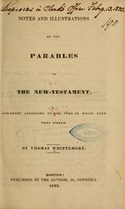 Cover of: Notes and illustrations of the parables of the New-Testament, arranged according to the time in which they were spoken.