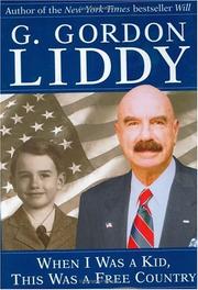 Cover of: When I was a kid, this was a free country by G. Gordon Liddy