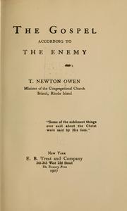 The gospel according to the enemy by T[homas] Newton Owen