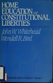 Cover of: Home education and constitutional liberties by John W. Whitehead