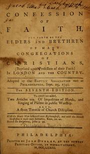 Cover of: A confession of faith put forth by the elders and brethren of many congregations of Christians (baptized upon profession of their faith) in London and the country by Philadelphia Baptist Association, Philadelphia Baptist Association