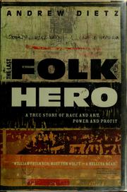 Cover of: The last folk hero: a true story of race and art, power and profit