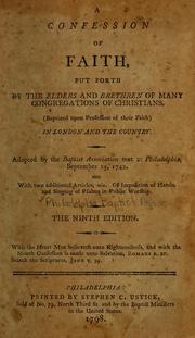 Cover of: A confession of faith put forth by the elders and brethren of many congregations of Christians (baptized upon profession of their faith) in London and the country | Philadelphia Baptist Association