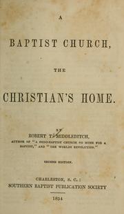 Cover of: A Baptist church, the Christian's home