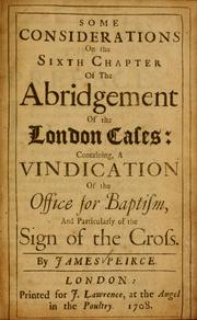 Cover of: Some considerations on the sixth chapter of the abridgement of the London cases: containing a vindication of the office for baptism, and particularly of the sign of the cross