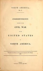 Cover of: Correspondence relating to the Civil War in the United States of North America