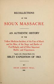 Cover of: Recollections of the Sioux massacre: an authentic history of the Yellow Medicine incident, of the fate of Marsh and his men, of the siege and battles of Fort Ridgely, and of other important battles and experiences.