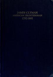 Cover of: James Clyman, American frontiersman, 1792-1881 by James Clyman, California Historical Society (SAN FRANCISCO)