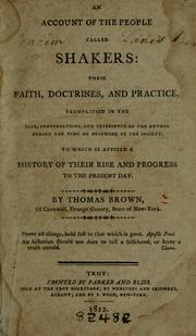 Cover of: An account of the people called Shakers: their faith, doctrines, and practice, exemplified in the life, conversations, and experience of the author during the time he belonged to the society : to which is affixed a history of their rise and progress to the present day