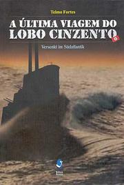 Cover of: A última viagem do lobo cinzento by Telmo Fortes