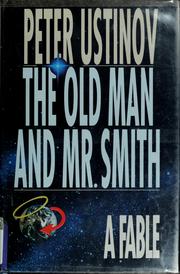 The Old Man and Mr. Smith by Peter Ustinov, Peter Ustinov