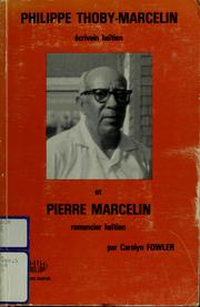 Cover of: Philippe Thoby-Marcelin, écrivain haïtien, et Pierre Marcelin, romancier haïtien by Carolyn Fowler